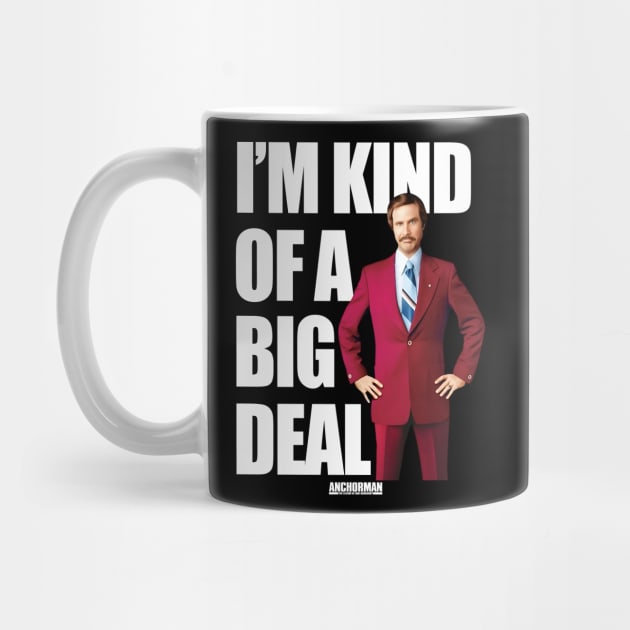 Anchorman Ron Burgundy I'm Kind Of A Big Deal Word by Story At Dawn 